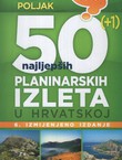 50(+1) najljepših planinarskih izleta u Hrvatskoj (6.izmj.izd.)