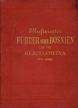 Illustrierter Führer durch Bosnien und die Herzegowina (3.Aufl.)