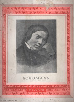 Robert Schumann. Ausgewählte Werke. Piano