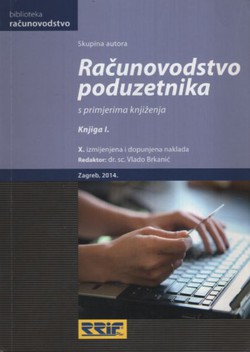 Računovodstvo poduzetnika s primjerima knjiženja I. (10.dop.izd.)