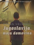 Jugoslavija, moja domovina