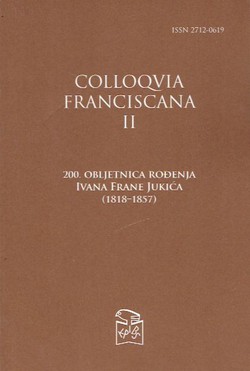 200. obljetnica rođenja Ivana Frane Jukića (1818-1857) (Colloquia franciscana II)
