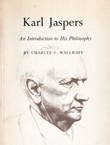 Karl Jaspers. An Introduction to His Philosophy