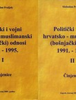 Politički i vojni hrvatsko-muslimanski (bošnjački) odnosi 1991.-1995. I-II. Činjenice