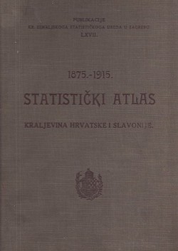 Statistički atlas Kraljevine Hrvatske i Slavonije 1875.-1915.