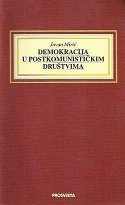 Demokracija u postkomunističkim društvima: Primjer Hrvatske