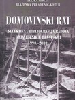 Domovinski rat. Selektivna bibliografija radova objavljenih u Hrvatskoj 1990.-2000.