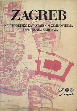 Zagreb na geodetsko-katastarskim zemljovidima i u zemljišnim knjigama