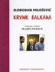 Slobodan Milošević krvnik Balkana. Dokumenti i svjedočenja