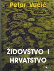 Židovstvo i hrvatstvo. Prilog istraživanju hrvatsko-židovskih odnosa