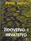 Židovstvo i hrvatstvo. Prilog istraživanju hrvatsko-židovskih odnosa