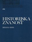 Historijska znanost. Razvoj, oblik, smjerovi (2.izmj. i dop.izd.)