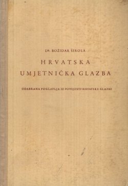 Hrvatska umjetnička glazba. Odabrana poglavlja iz povijesti hrvatske glazbe