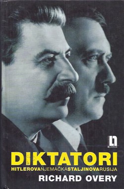 Diktatori. Hitlerova Njemačka i Staljinova Rusija