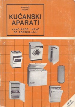 Kućanski aparati. Kako rade i kako se popravljaju