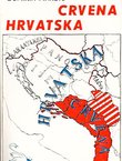 Crvena Hrvatska u svjetlu povijesnih izvora (2.dop.izd.)
