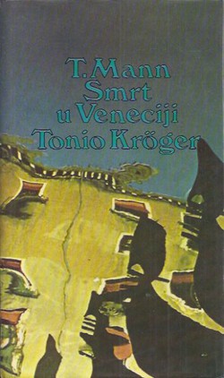 Smrt u Veneciji / Tonio Kröger