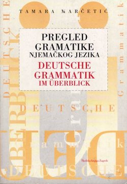 Pregled gramatike njemačkog jezika (9.izd.) / Deutsche Grammatik mit Überblick (9.Auf.)