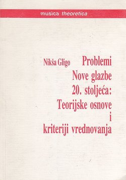 Problemi Nove glazbe 20. stoljeća: Teorijske osnove i kriteriji vrednovanja