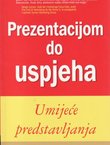 Prezentacijom do uspjeha. Umijeće predstavljanja