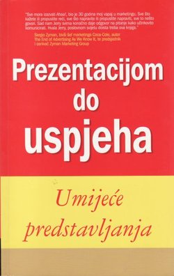 Prezentacijom do uspjeha. Umijeće predstavljanja
