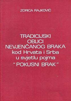 Tradicijski oblici nevjenčanog braka kod Hrvata i Srba u svjetlu pojma "Pokusni brak"