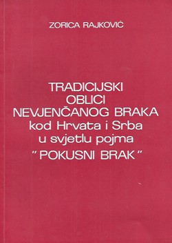Tradicijski oblici nevjenčanog braka kod Hrvata i Srba u svjetlu pojma "Pokusni brak"