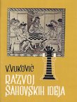 Razvoj šahovskih ideja (2.prerađ. i proš.izd.)