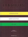 Leksikon temeljnih religijskih pojmova. Židovstvo. Kršćanstvo. Islam