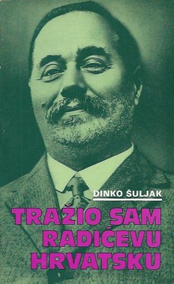 Tražio sam Radićevu Hrvatsku