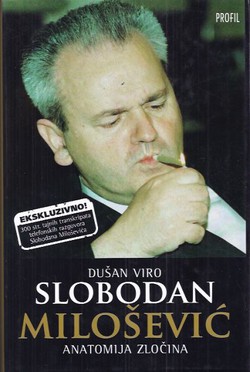 Slobodan Milošević. Anatomija zločina