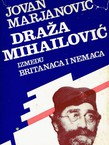Draža Mihailović između Britanaca i Nemaca I. Britanski štićenik