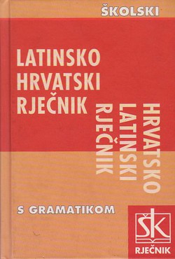 Latinsko-hrvatski i hrvatsko-latinski školski rječnik (7.izd.)