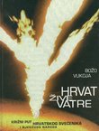 Hrvat žive vatre. Križni put hrvatskog svećenika i njegova naroda