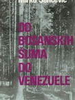 Od bosanskih šuma do Venezuele