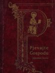 Pjevajte Gospodu pjesmu novu. Hrvatska liturgijska pjesmarica (2.dop.izd.)