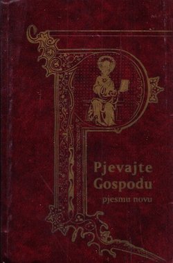 Pjevajte Gospodu pjesmu novu. Hrvatska liturgijska pjesmarica (2.dop.izd.)