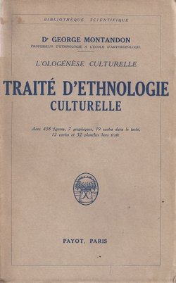 L'ologenese culturelle. Traite d'ethnologie culturelle