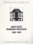 Josip Račić, Miroslav Kraljević. Memorijalna izložba 1885-1985.