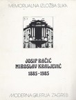 Josip Račić, Miroslav Kraljević. Memorijalna izložba 1885-1985.
