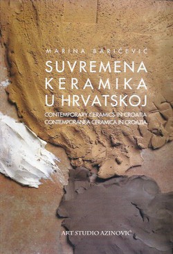 Suvremena keramika u Hrvatskoj / Contemporary Ceramics in Croatia /Contemporanea ceramica in Croazia