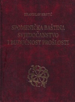 Spomenička baština, svjedočanstvo i budućnost prošlosti. Tematska enciklopedija