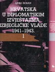 Hrvatska u diplomatskim izvještajima izbjegličke vlade 1941-1943. I-II