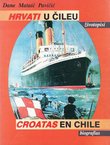 Hrvati u Čileu. Životopisi / Croatas en Chile. Biografias