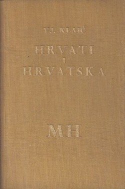 Hrvati i Hrvatska. Ime Hrvat u povijesti slavenskih naroda (2.izd.)