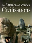 Les enigmes des grandes civilisations