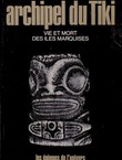Archipel du Tiki. Vie et mort des Ilse Marquises