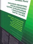 Englesko-hrvatski enciklopedijski rječnik istraživanja i proizvodnje nafte i plina + CD