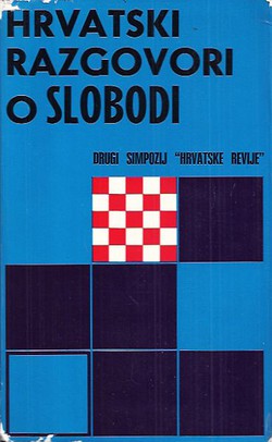 Hrvatski razgovori o slobodi. Drugi simpozij "Hrvatske revije" (2.izd.)