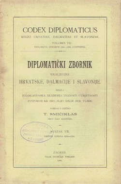 Codex diplomaticus Regni Croatiae, Dalmatiae et Slavoniae / Diplomatički zbornik Kraljevine Hrvatske, Dalmacije i Slavonije VII.